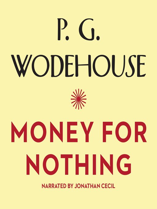 Title details for Money for Nothing by P. G. Wodehouse - Wait list